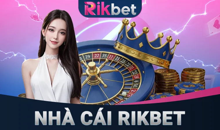 Nhà Cái Rikbet - Trang Chủ Cá Cược Casino Trực Tuyến Số 1
